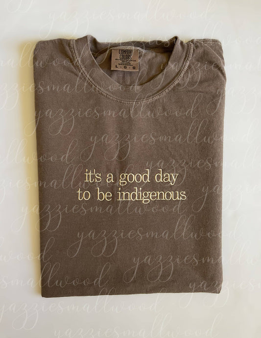 yazziesmallwood - It's a good day to be indigenous Tee: XXL