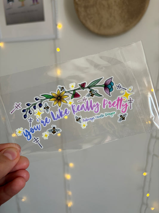 Tuhmaga Candles LLC - Youre Like Really Pretty Sticker