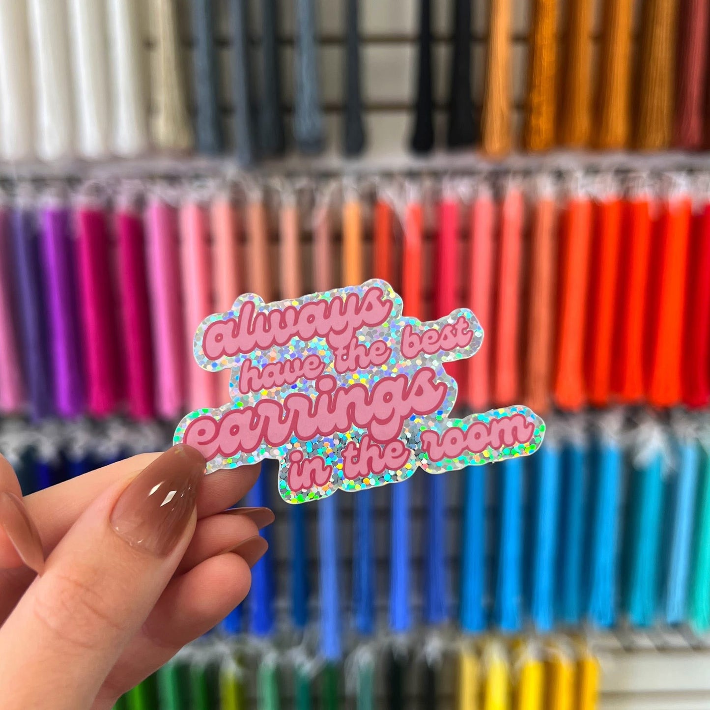 Sticker - Always Have the Best Earrings in the Room