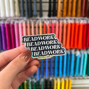 Sticker - Beadwork Beadwork Beadwork